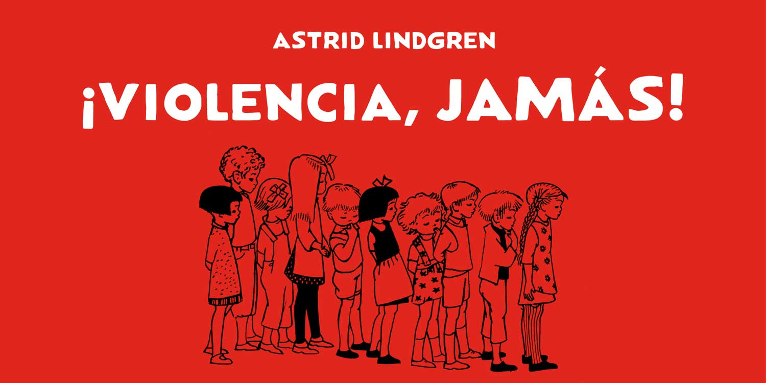 ¡Violencia, jamás!